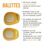 Balettes zorgen voor minder pijn in de bal van de voet. Ook glijd je minder met je tenen over de rand bij open schoenen met hak. Echt leer en schuiven niet!